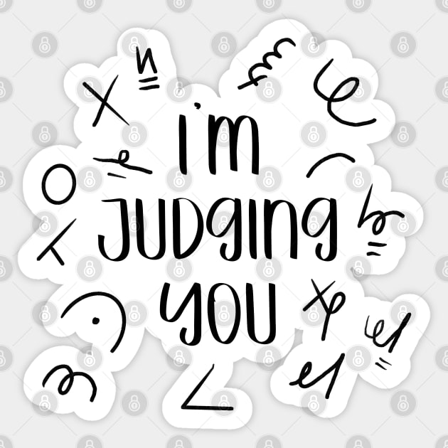 I'm Judging You Sticker by Coach Alainne Designs